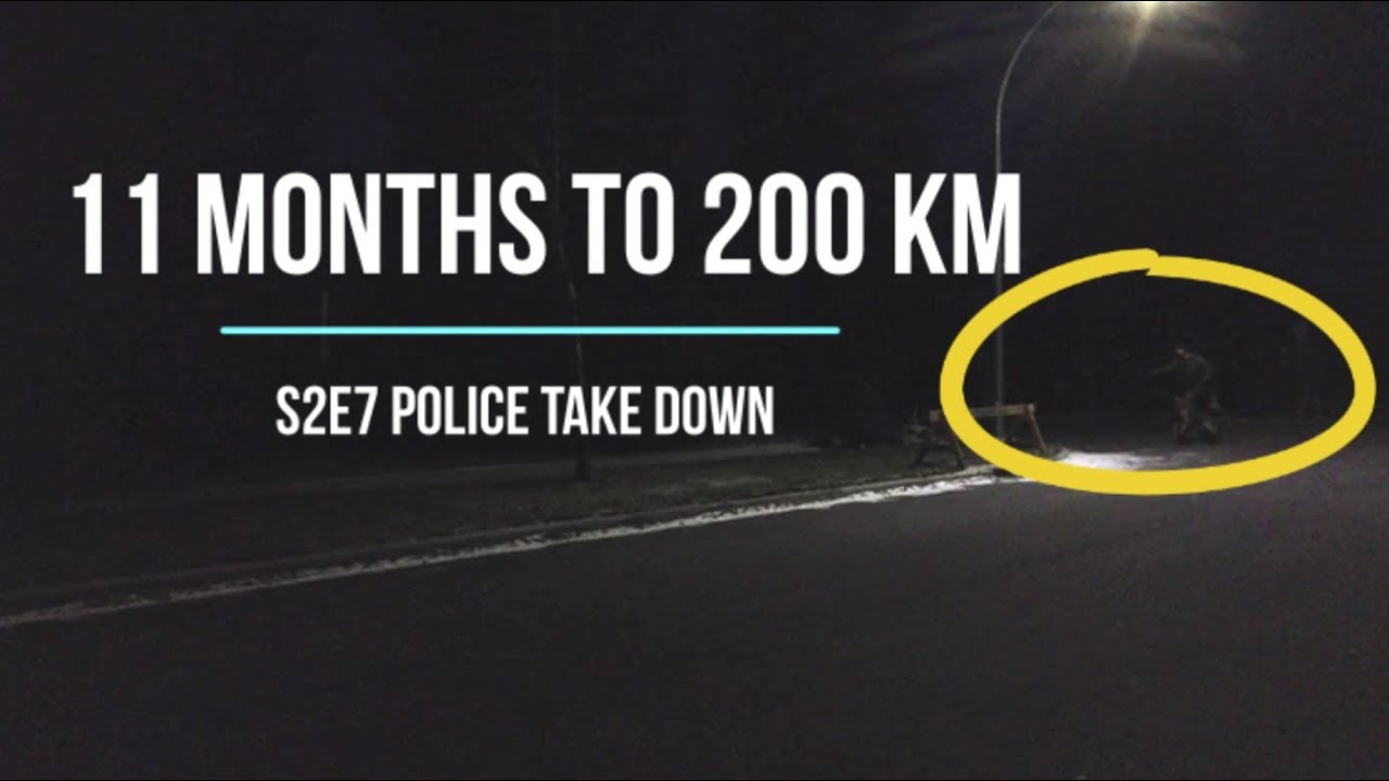 11 months to 200 km (ultra marathon) S2E7 police take down