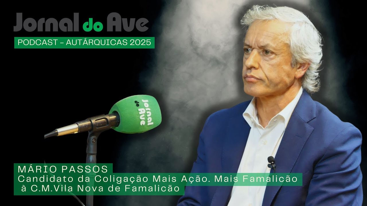 Entrevista a Mário Passos, candidato da coligação MAIS AÇÃO. MAIS FAMALICÃO A Vila Nova de Famalicão