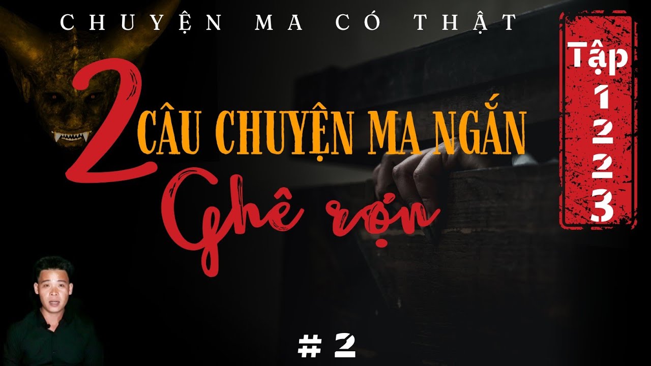 TẬP 1223: CHUYỆN MA CÓ THẬT | HAI CÂU CHUYỆN MA GHÊ RỢN | PHẦN 2 | HÀN BẢO KỂ