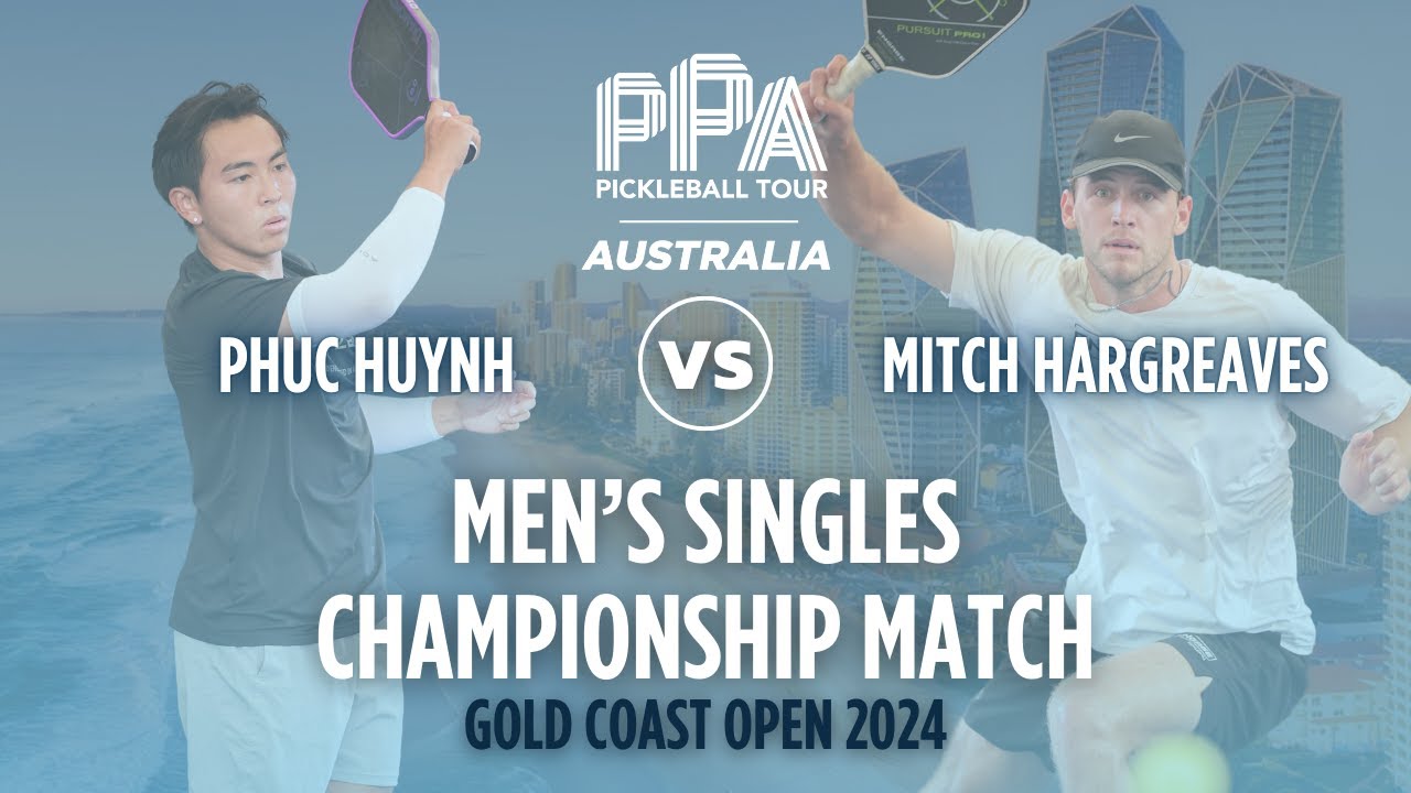 Phuc Huynh v Mitch Hargreaves | Men's Singles Championship Match | Gold Coast Open 2024