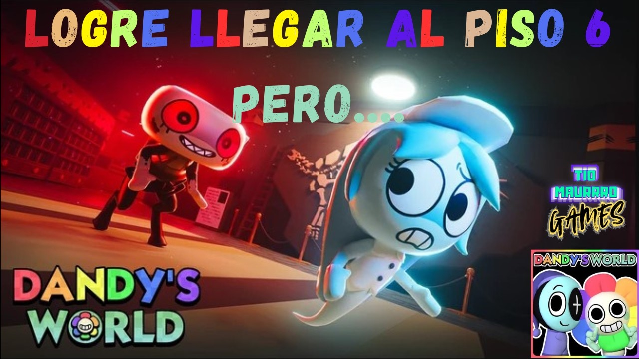 PISO 6: LA GUÍA PARA NO MORIR EN EL INTENTO 🏢⚠️ | Dandy's World