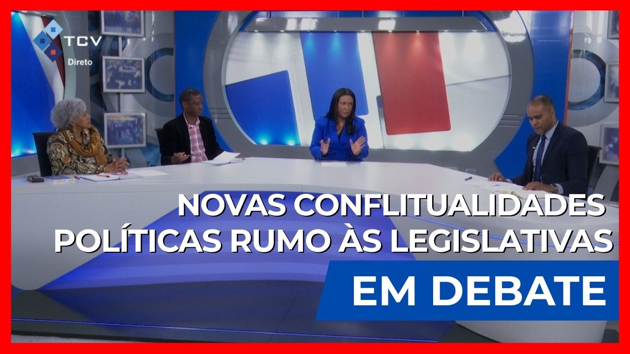 EM DEBATE - Novas Conflitualidades Políticas Rumo às Legislativas