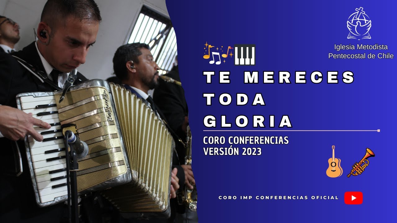 TE MERECES TODA GLORIA || CORO IMP CONFERENCIAS 2023