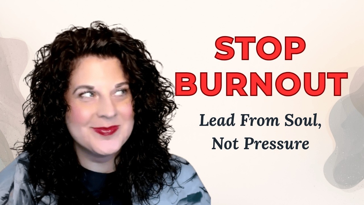 What It Means to Lead From Soul (Not Pressure) | Soul-Led Entrepreneurs & Visionaries