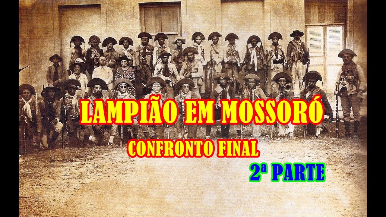 LAMPIÃO EM MOSSORÓ BATALHA FINAL PARTE 02