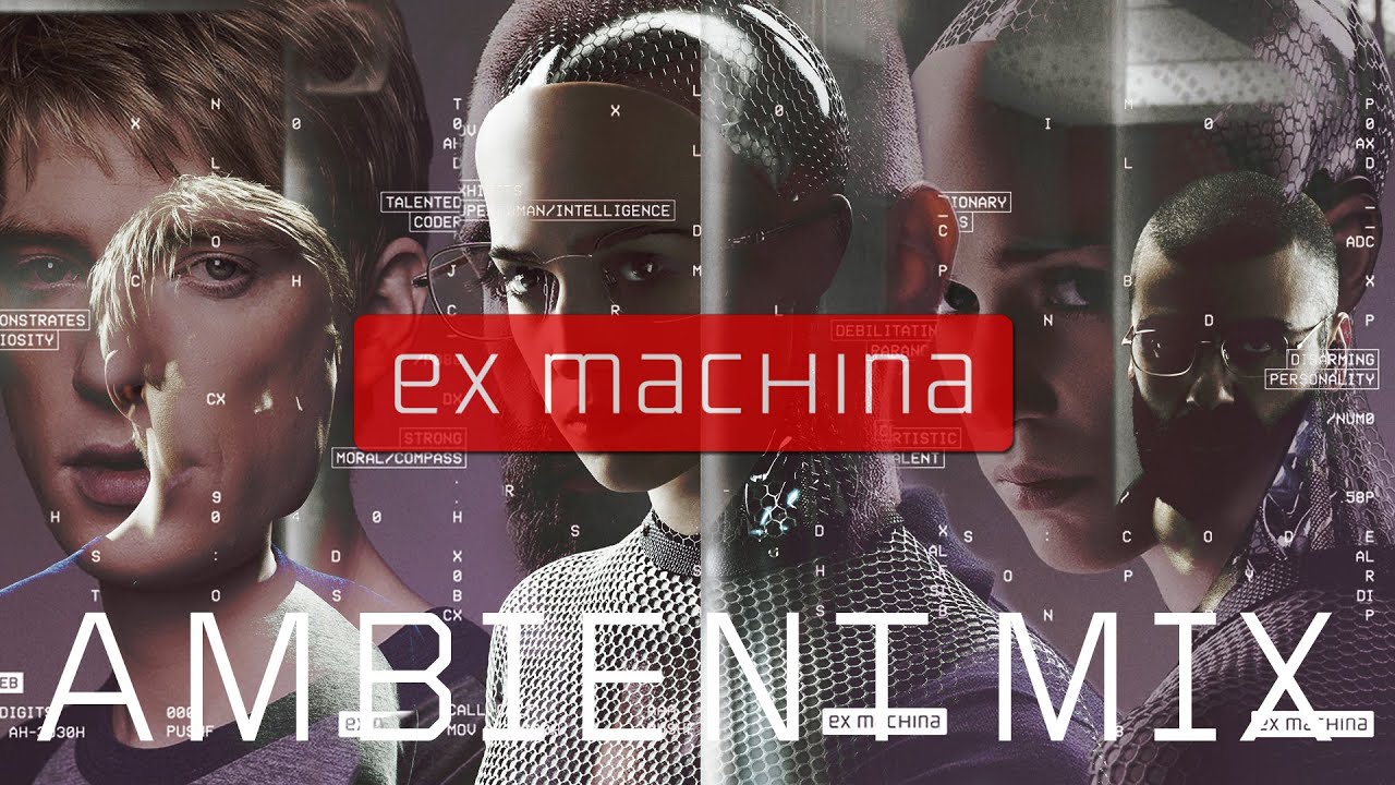 Ex Machina // Ambient Mi✘ // OST