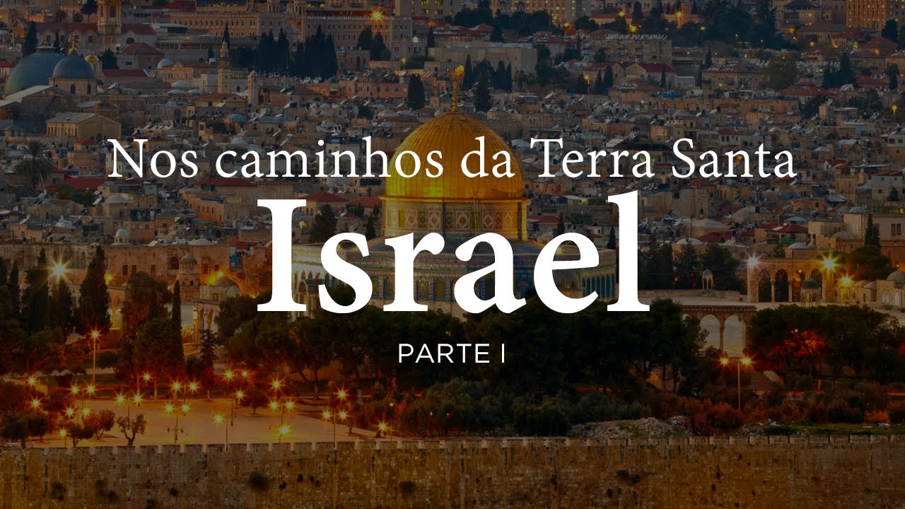 Documentário | Nos Caminhos da Terra Santa (Parte 1)