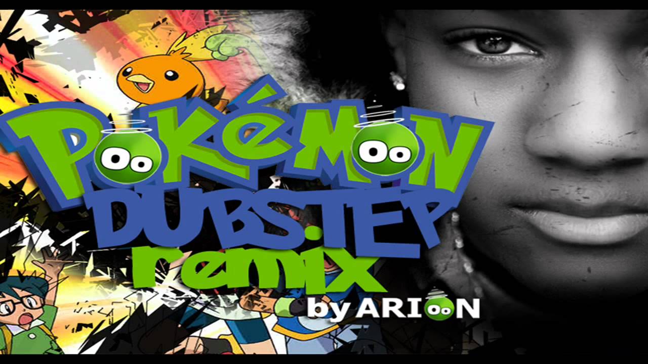 Pokemon Theme Dubstep [Arion]