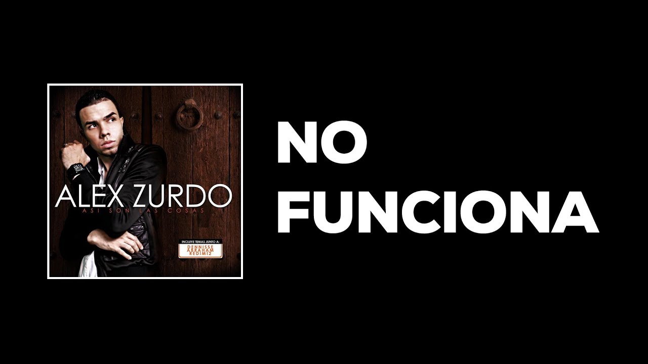 3. Alex Zurdo - No Funciona (Audio lyric) (As&iacute; son las cosas)