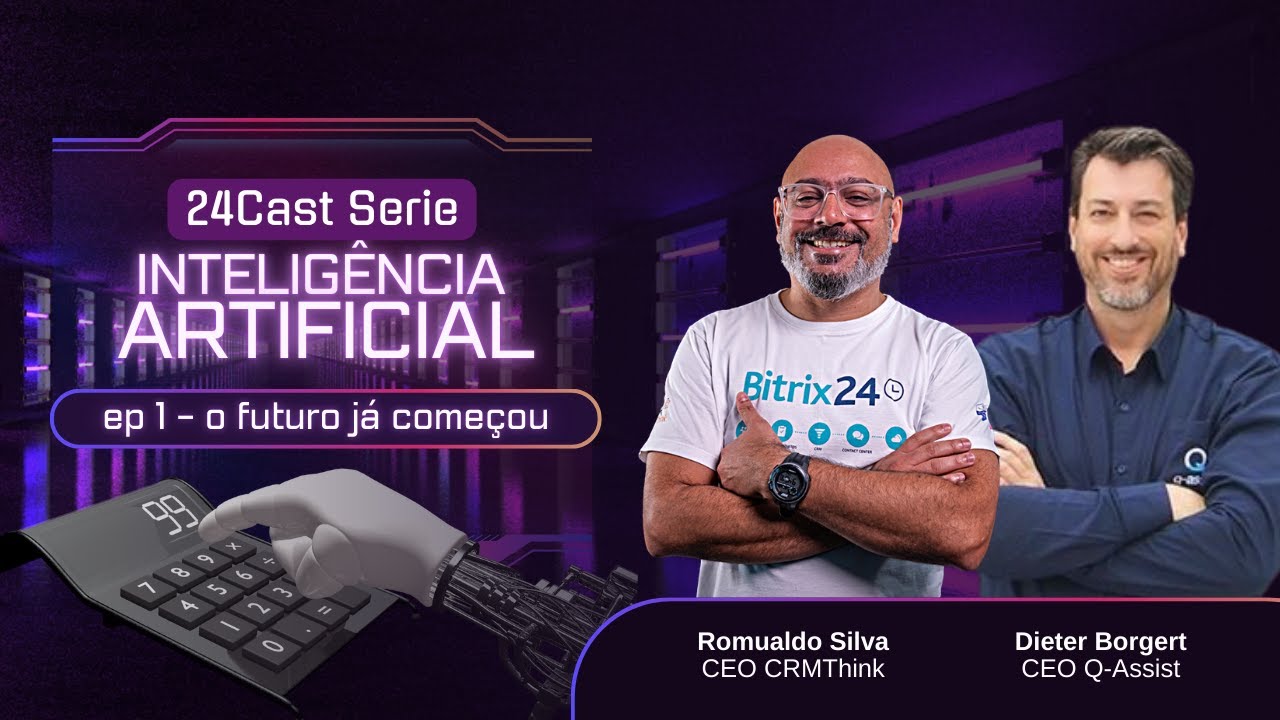 Série - Inteligência Artificial: O futuro já começou! [24Cast IA #1]