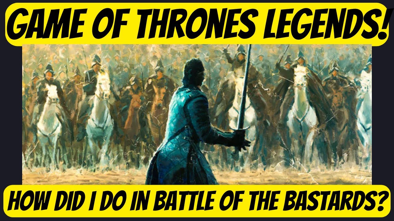 Game of Thrones Legends, How Did I Do In The New Battle Of The Bastards Event?