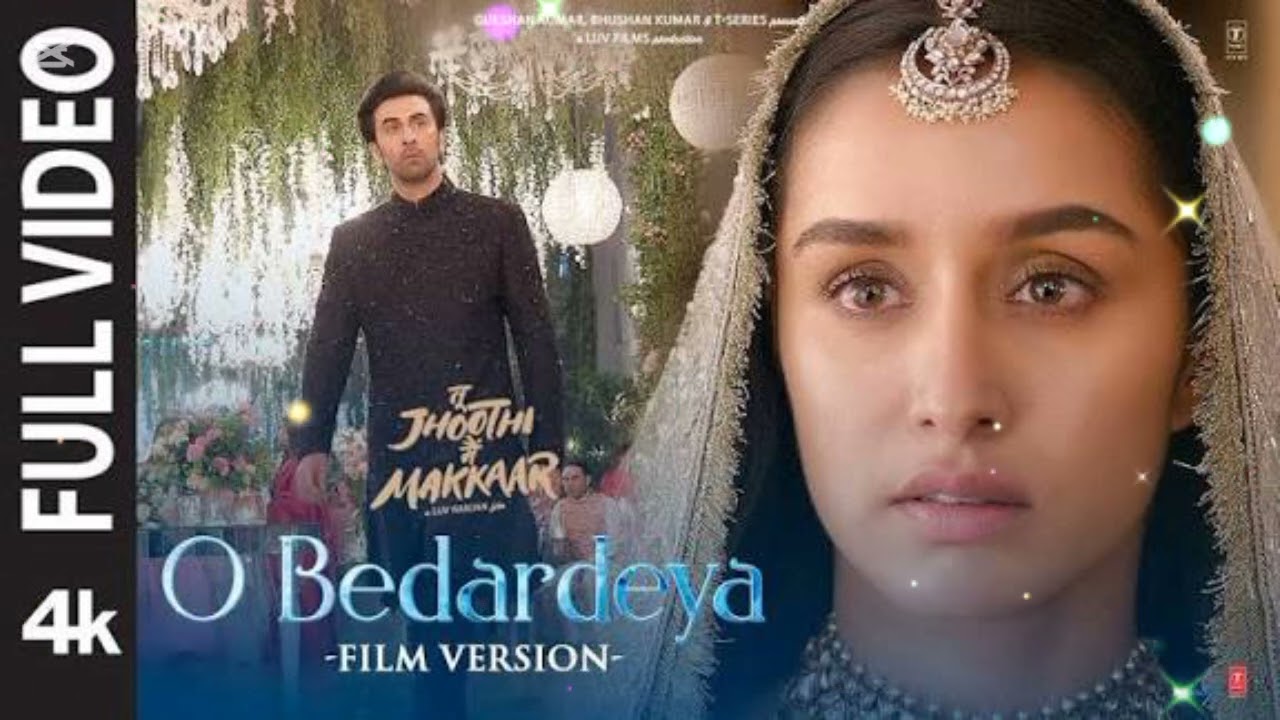 O Bedardeya (Film Version) | Ranbir Kapoor & Shraddha Kapoor | Emotional Breakup Song | Arijit Singh