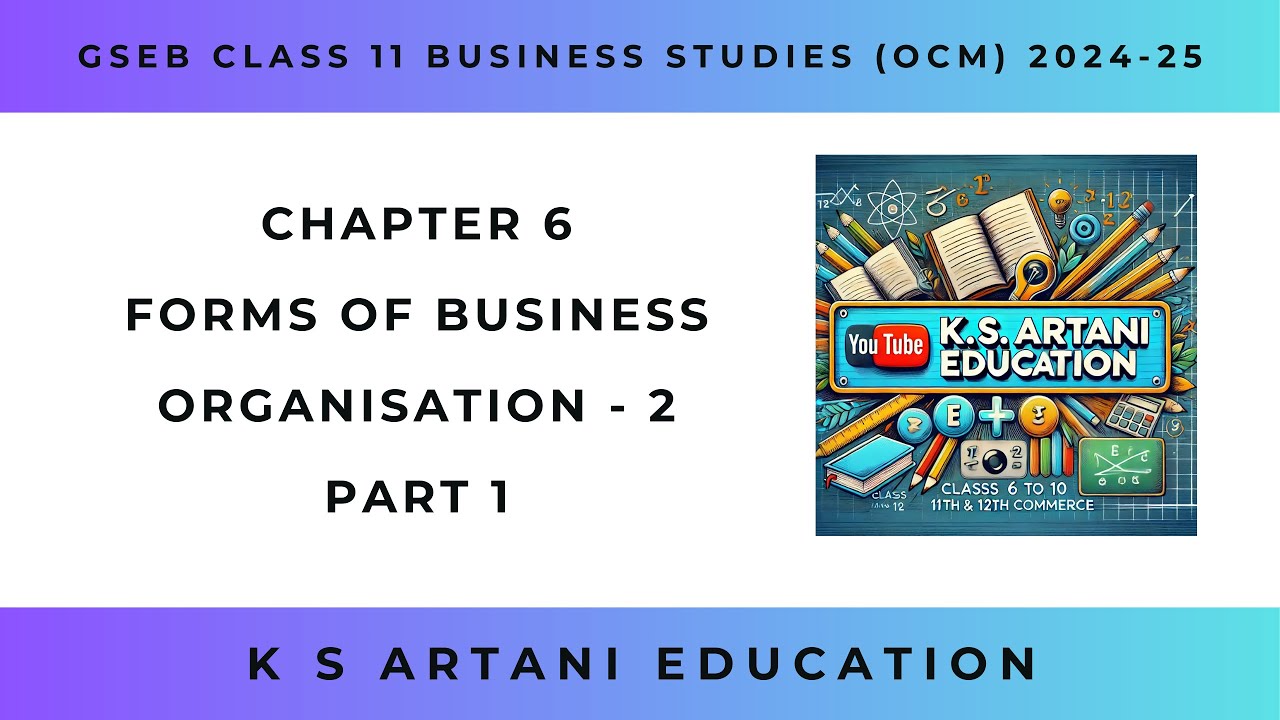 11th Com | GSEB | Business Studies | OCM | Chapter 6 | Forms of Business Organisation - 2 | Part 1