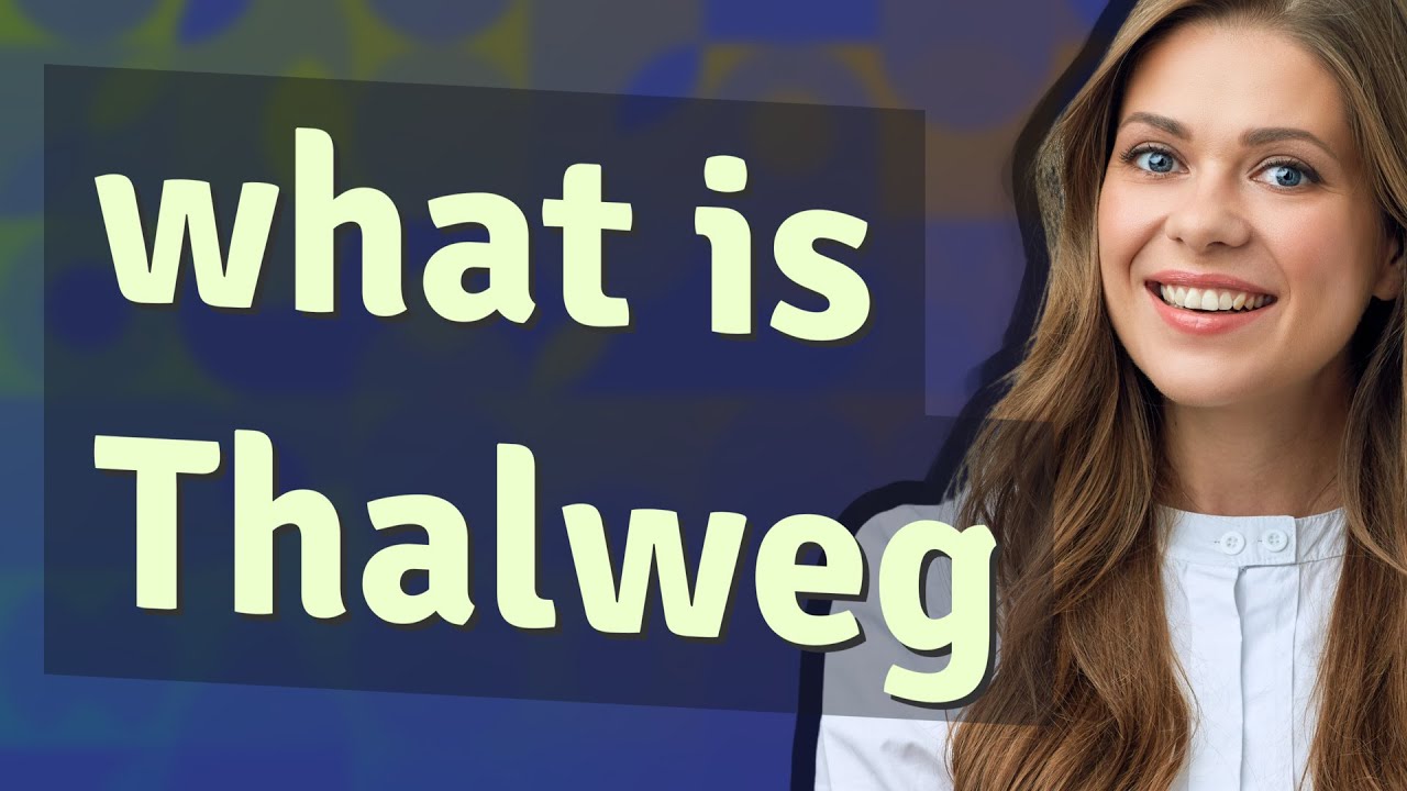 Thalweg | meaning of Thalweg