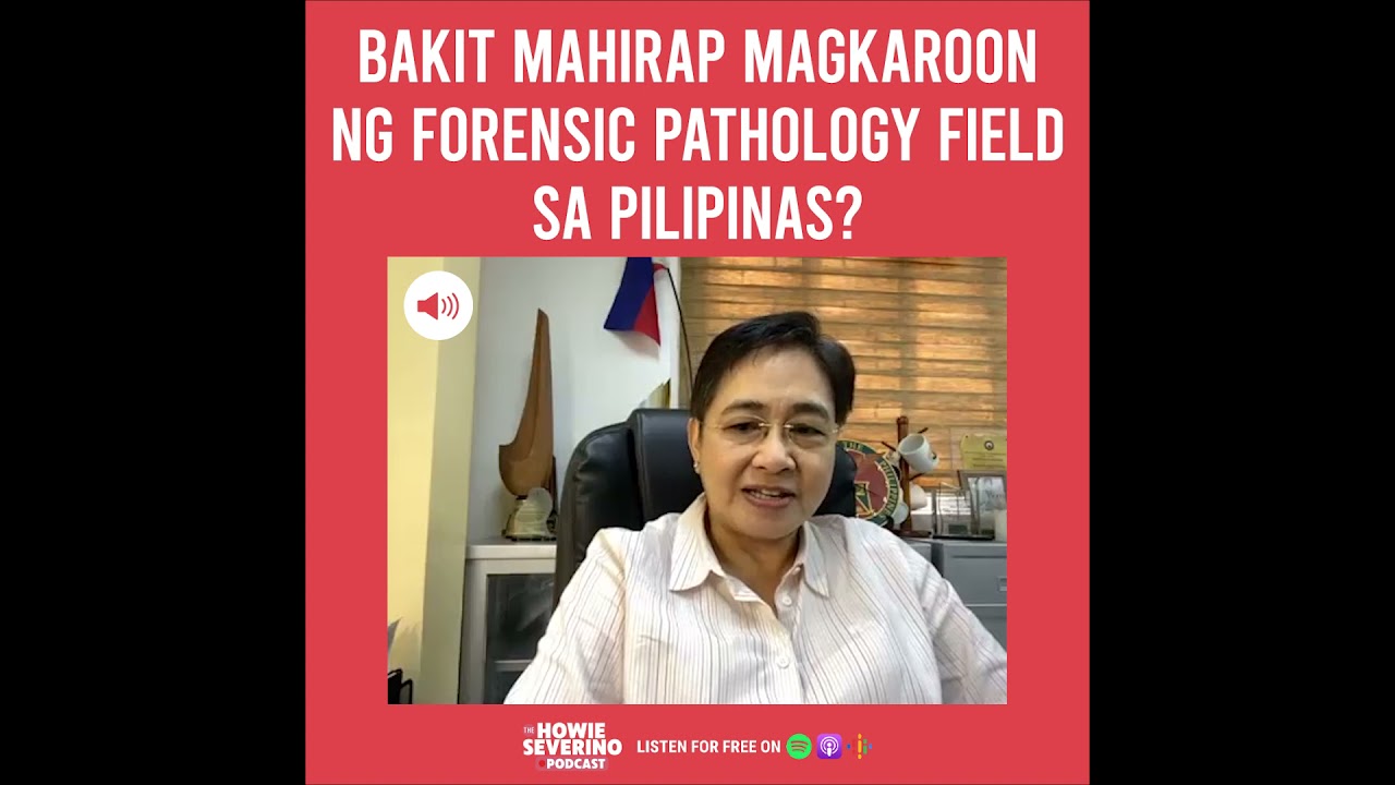 Bakit mahirap magkaroon ng forensic pathology field sa Pilipinas? | The Howie Severino Podcast