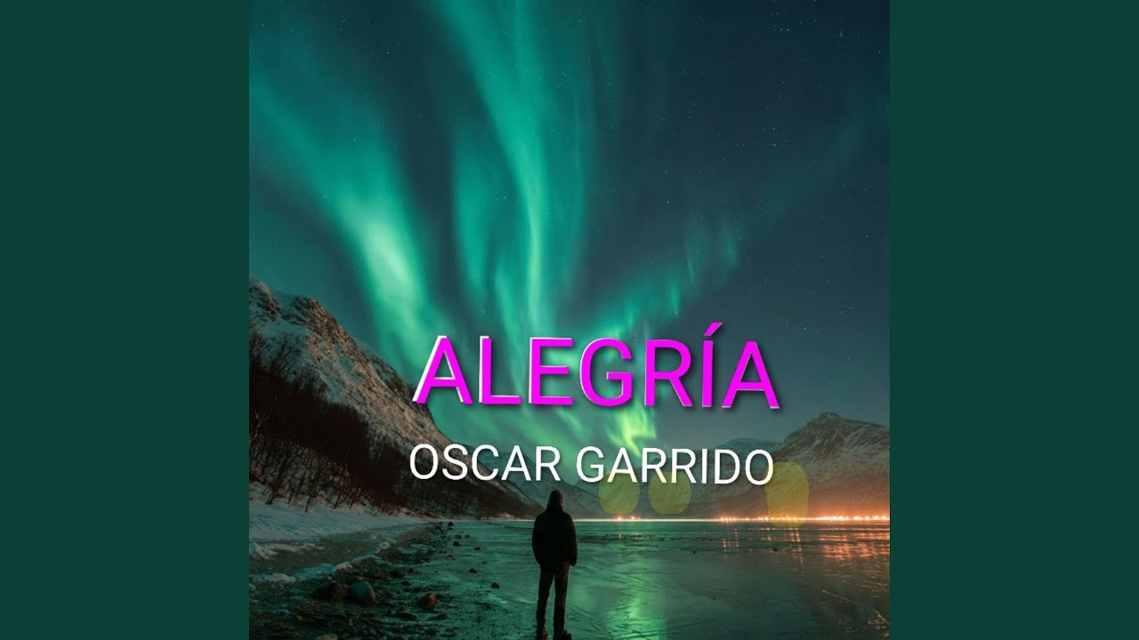 ALEGRÍA (feat. Oscar Garrido)