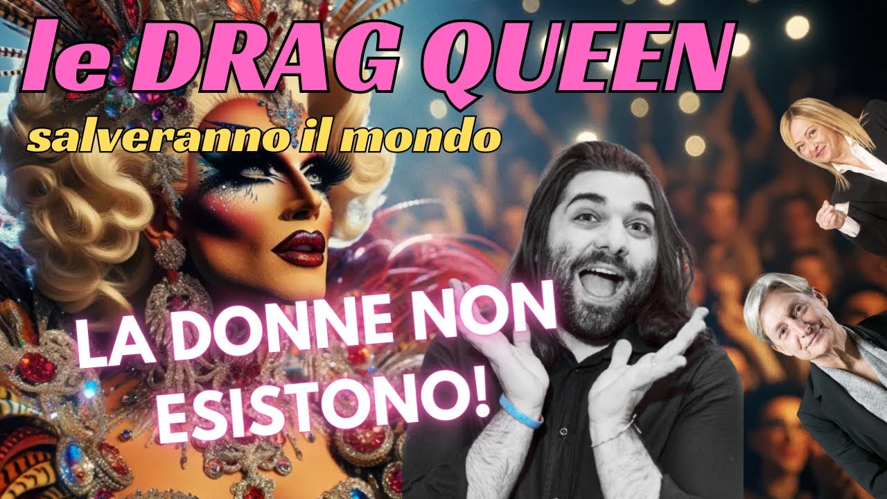 le DRAG QUEEN cambiano la POLITICA; le DONNE NON ESISTONO - Questioni di Genere e Judith Butler