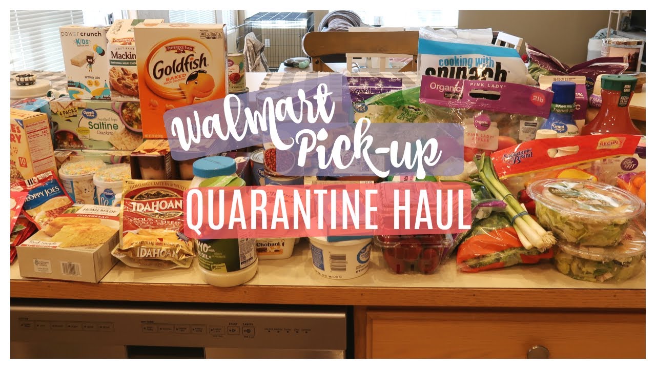 WALMART GROCERY PICK UP QUARANTINE HAUL