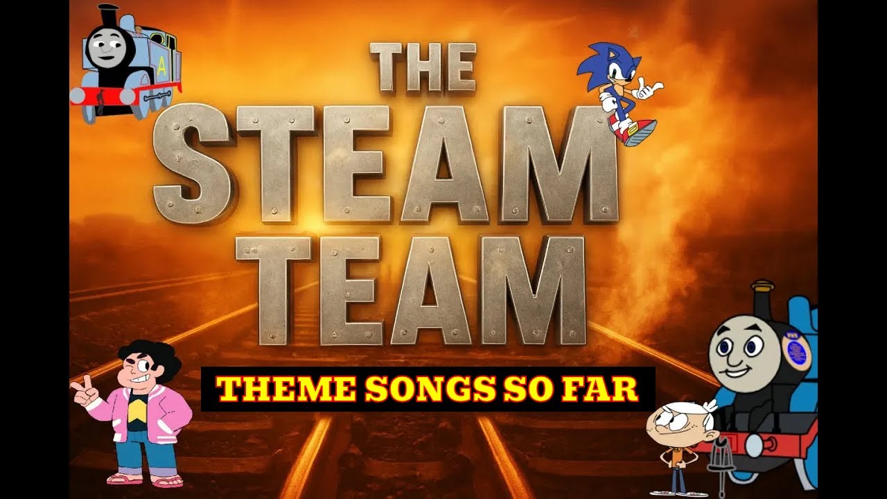 The Steam Team Theme Songs so Far