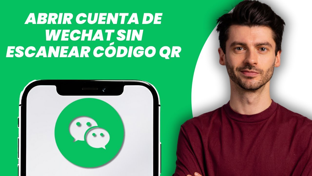 C&oacute;mo abrir una cuenta de WeChat sin escanear c&oacute;digo QR 2025