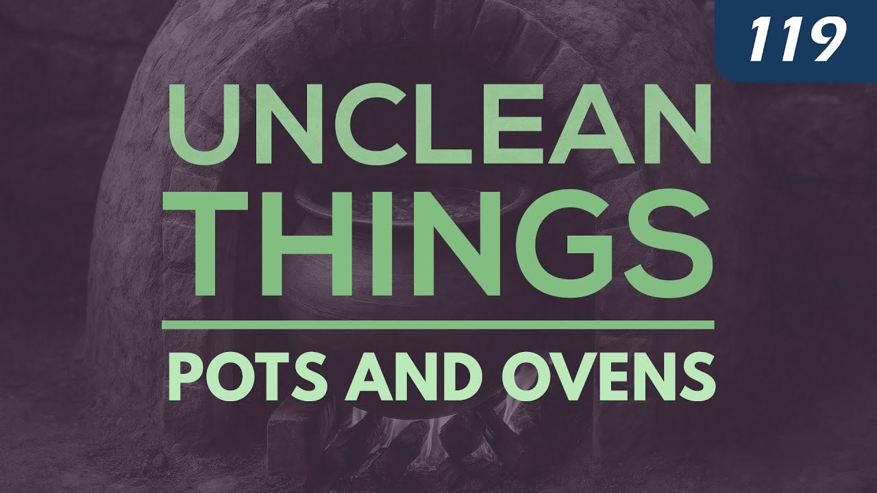 Unclean Things: Pots and Ovens