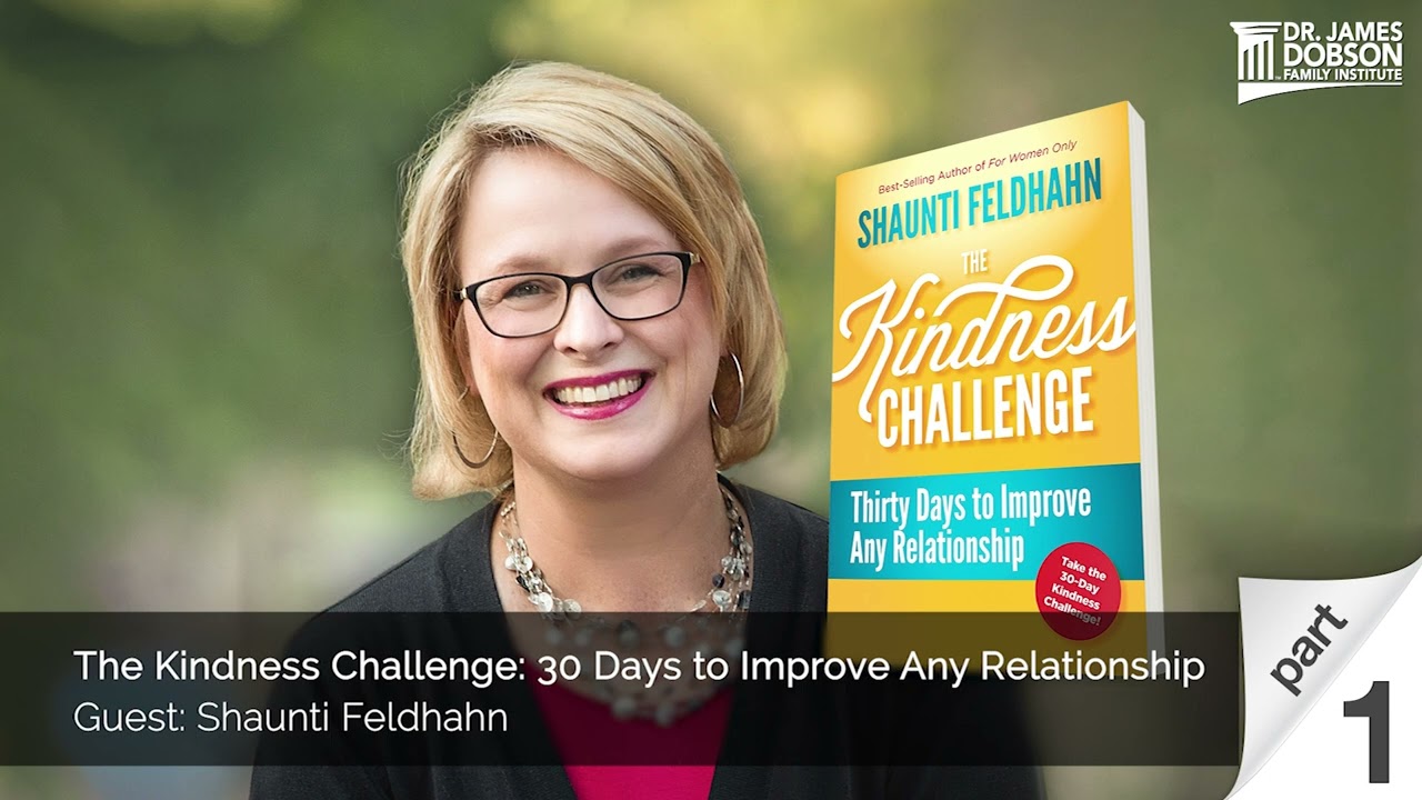 The Kindness Challenge: 30 Days to Improve Any Relationship - Part 1 with Guest Shaunti Feldhahn