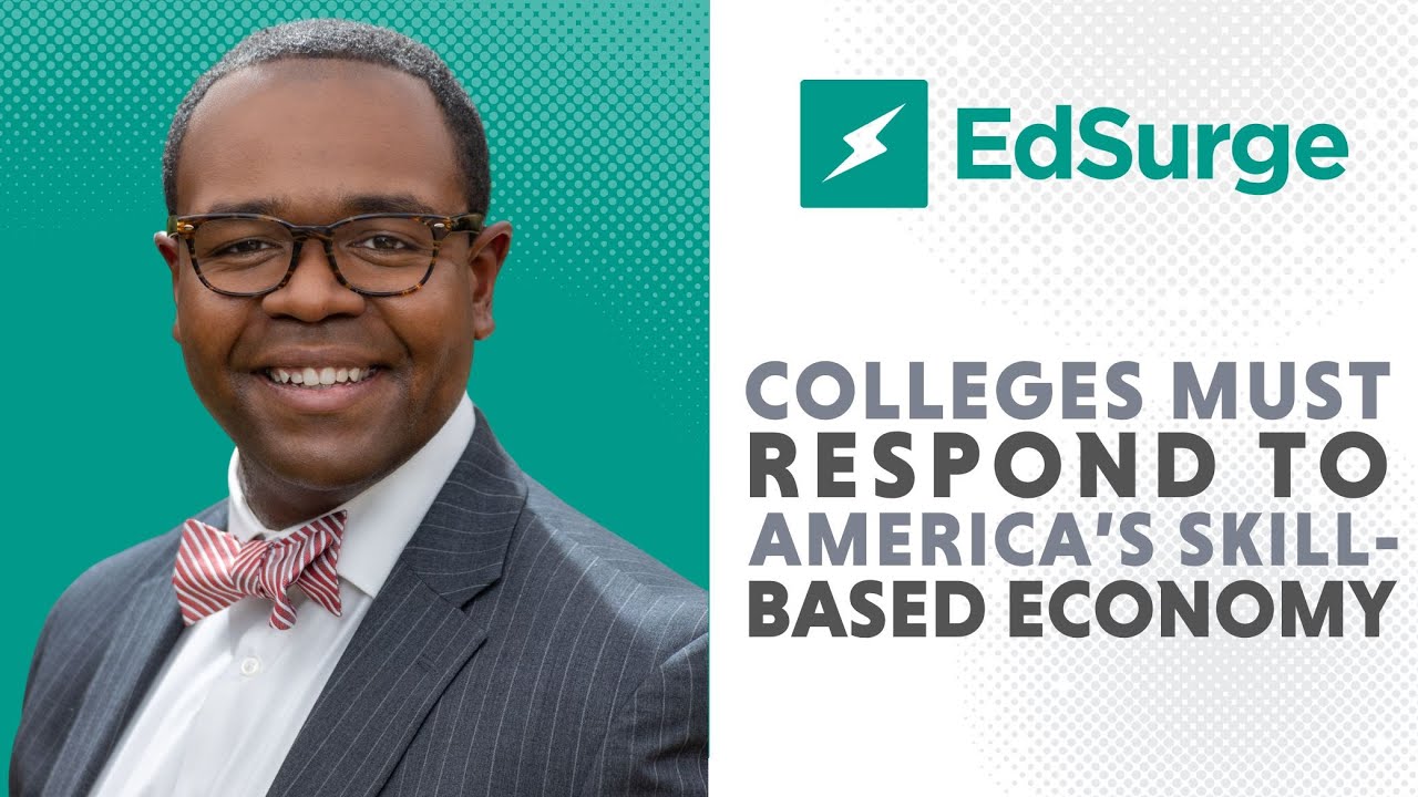 Colleges Must Respond to America&rsquo;s Skill-Based Economy