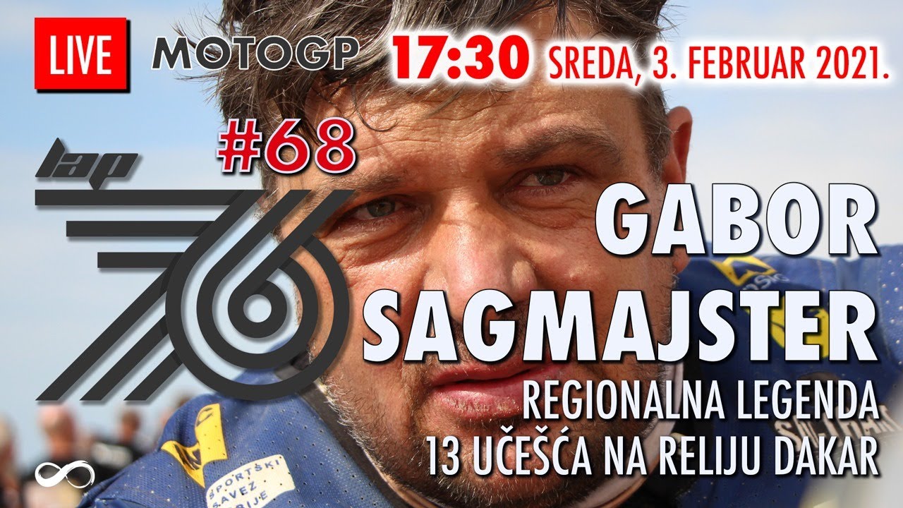 Lap 76 #68 | Motociklizam Dakar - gost: Gabor Sagmajster | Ukupno 13 nastupa i 10 završenih trka