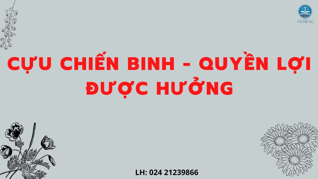 Cựu Chiến Binh - Những quyền lợi, chế độ được hưởng