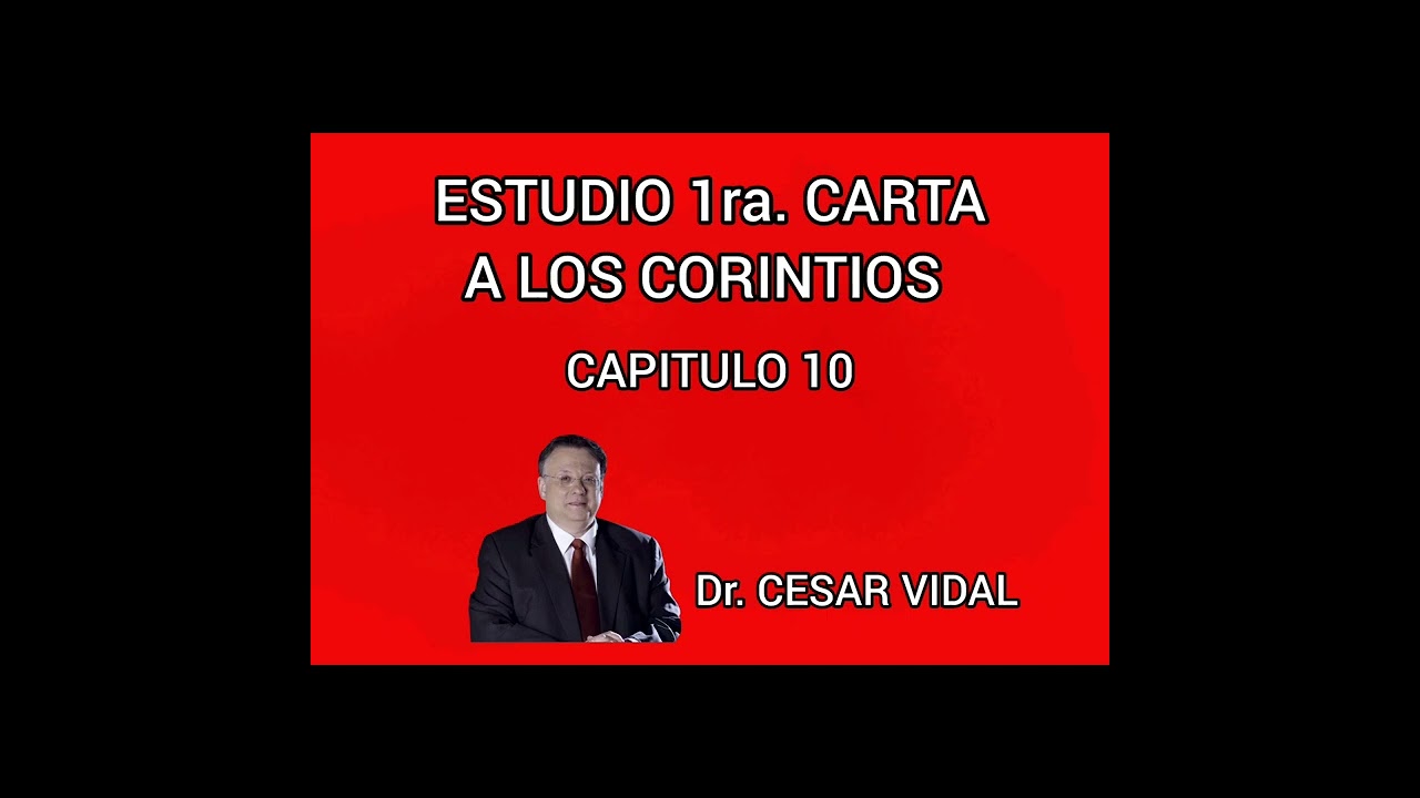 ESTUDIO A LA 1ra. CARTA A LOS CORINTIOS CAP. 10 POR EL Dr. CÉSAR VIDAL #biblia #iglesiacristiana #fe