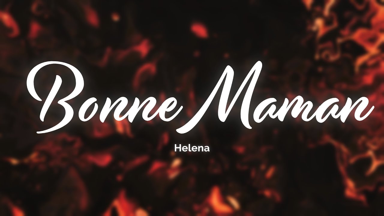Helena - Bonne Maman (Paroles/Lyrics)