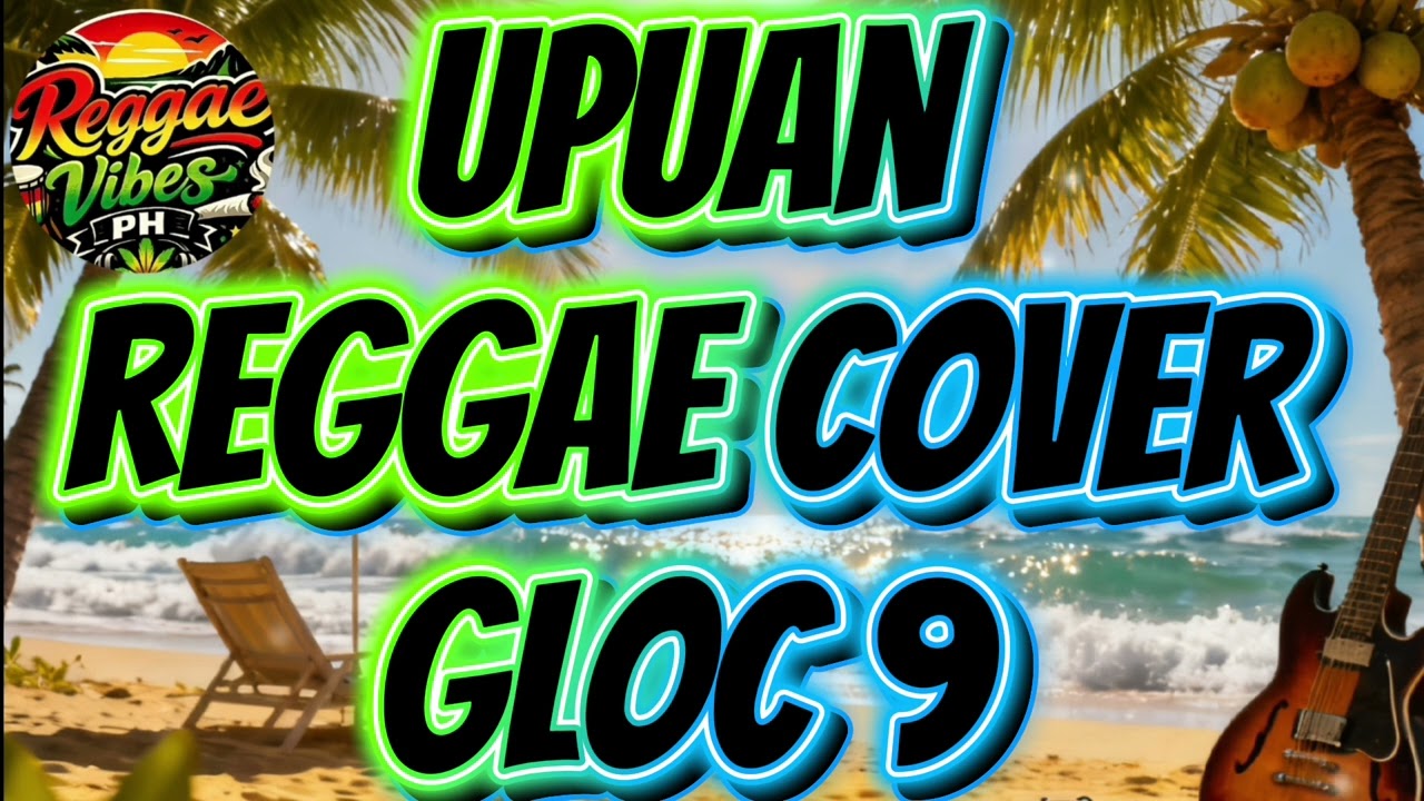 Upuan(Reggae Cover)Gloc 9