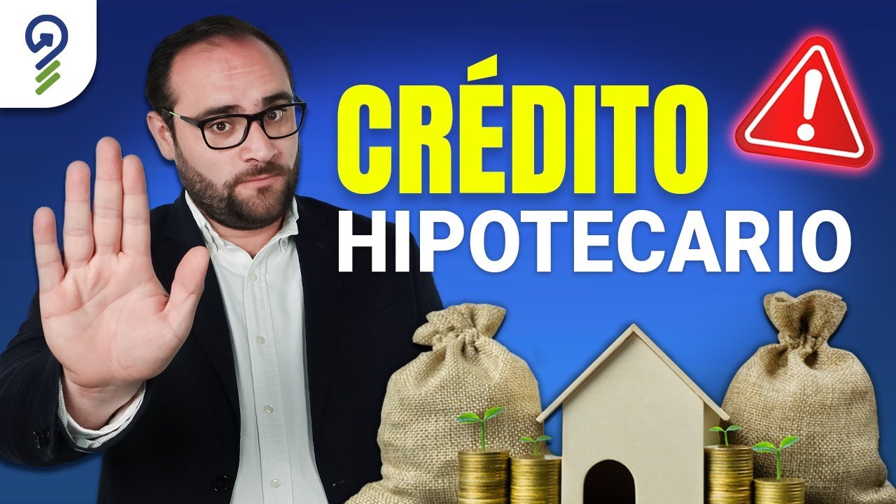 No pidas un CRÉDITO HIPOTECARIO sin antes ver este video 🏡  #Creditos #Economia
