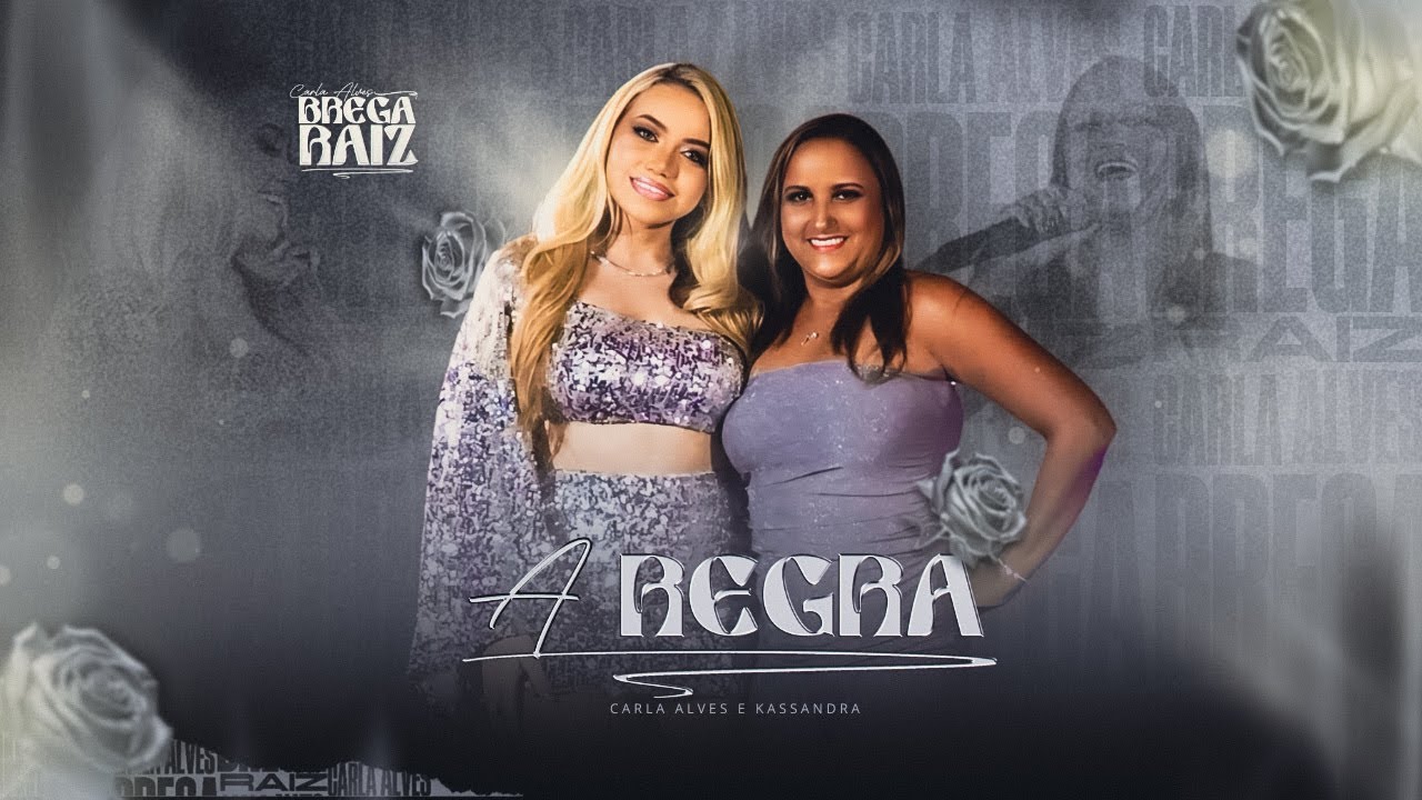 Carla Alves e Kassandra - A Regra (Brega Raíz) COVER