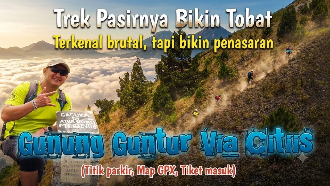 TEKTOK GUNUNG GUNTUR GARUT VIA CITIIS TERBARU || FREE MAP GPX 