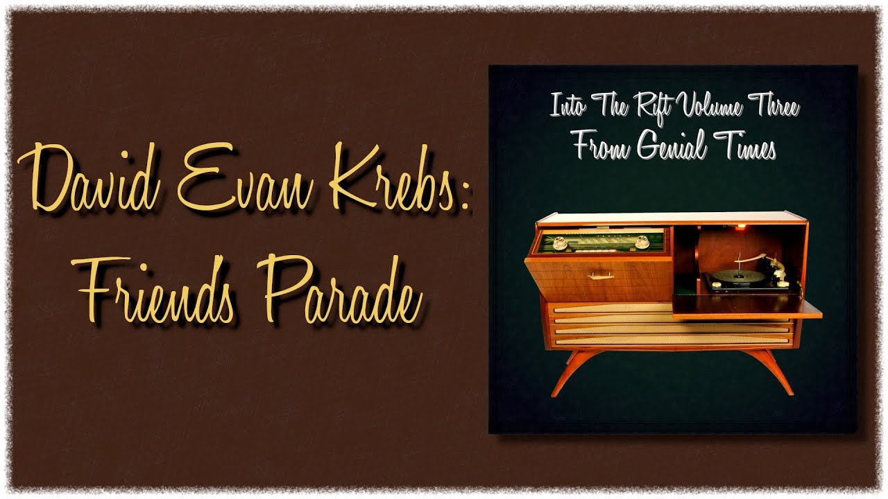 David E. Krebs: Friends Parade [Disc 01, Track 02: Into The Rift Volume Three]