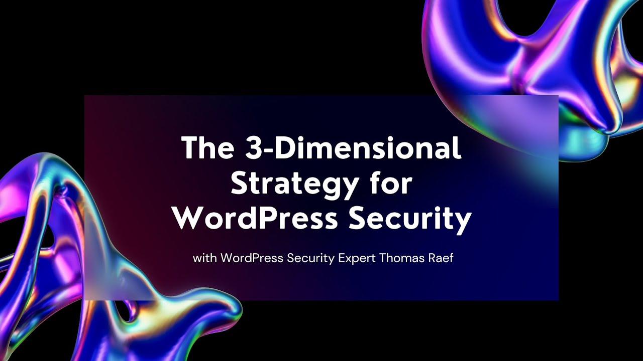 The 3-Dimensional Strategy for WordPress Security