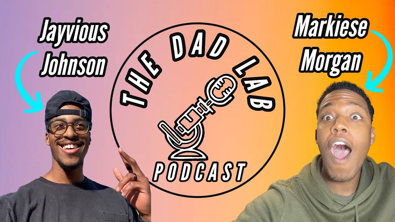 Old Friends Catch Up | Conversation With Markiese Morgan | The Dad Lab Podcast Ep. 3