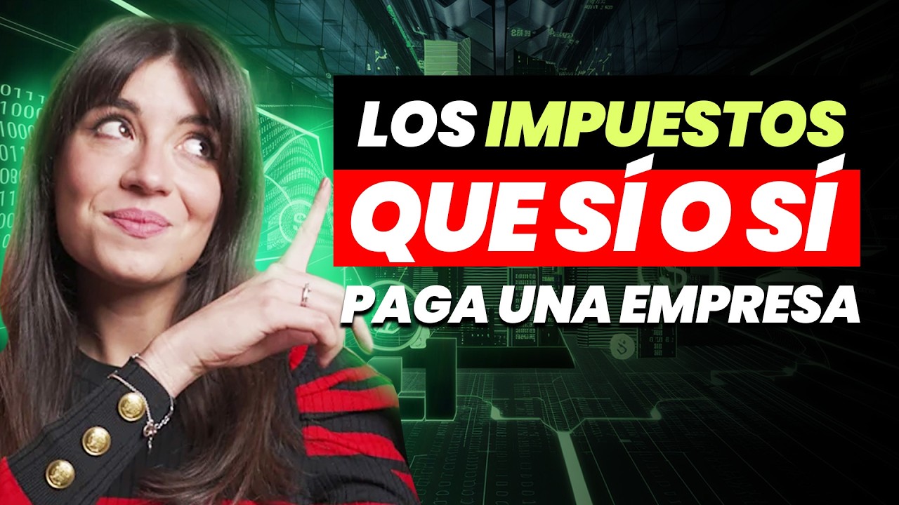 ¿Qué impuestos paga una empresa en España?