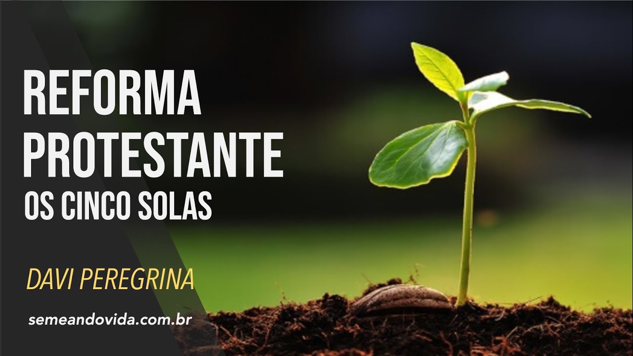 Reforma Protestante - Os Cinco Solas
