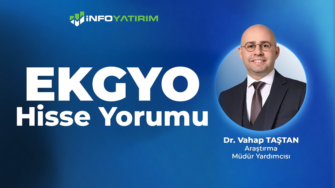 Vahap Taştan'dan  EKGYO Hisse Yorumu 12 Kasım 2025 Tarihli Yayından | İnfo Yatırım
