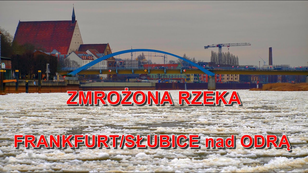 Zima nad rzeką Odra - lodowe zatory - Słubice (PL) - Frankfurt O. (DE) - 4K DJI Osmo 360