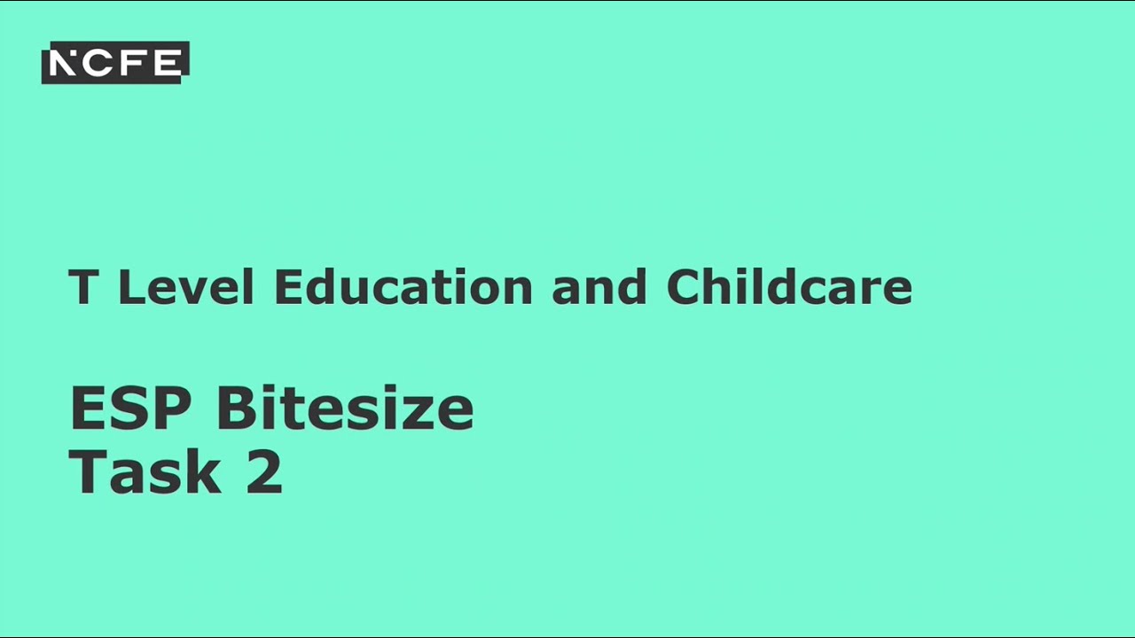Education and Childcare T Level: Preparing students for ESP Task 2