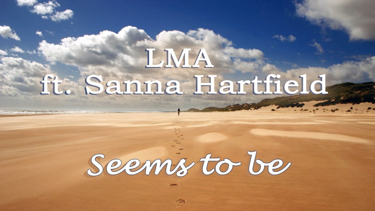 LMA ft. Sanna Hartfield - Seems to be