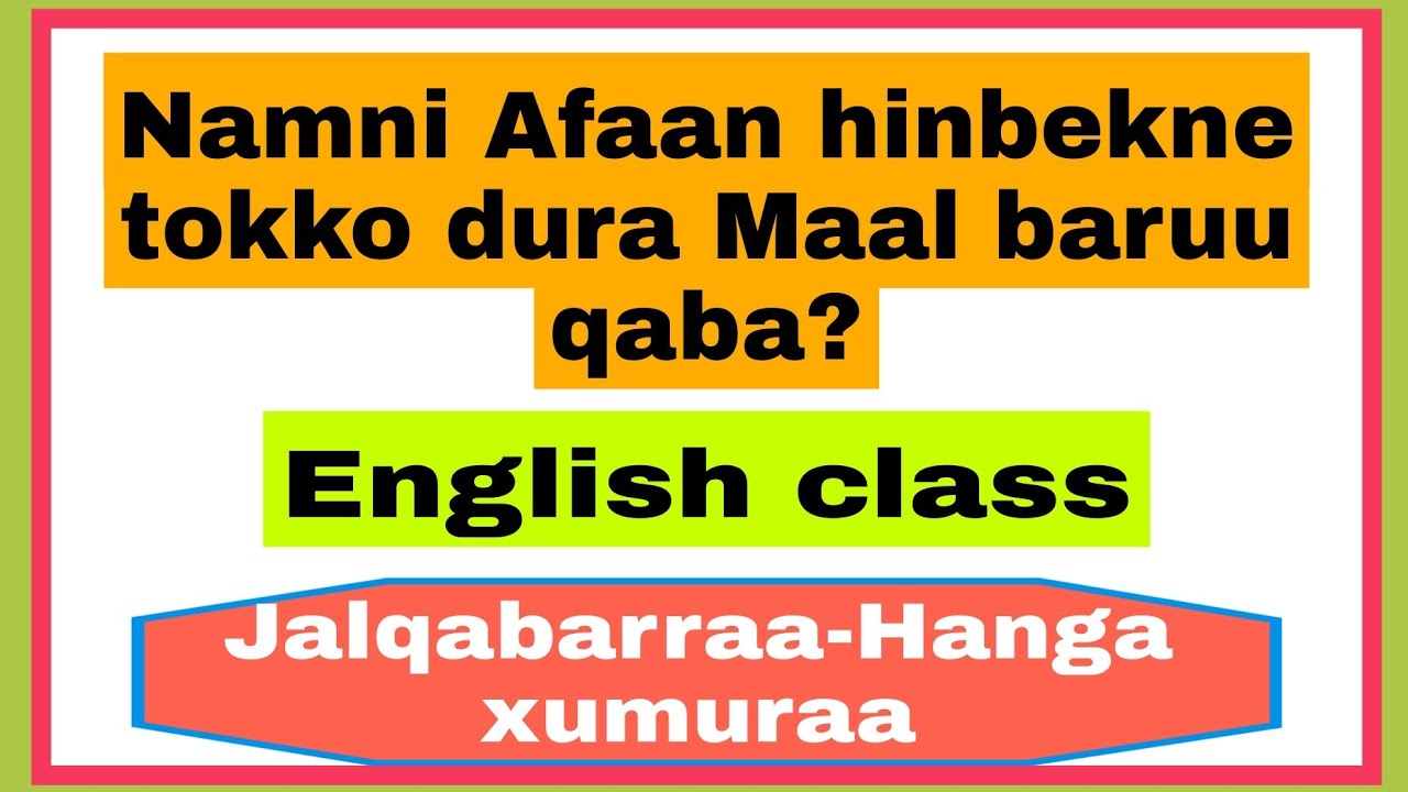 All parts #Namni Afaan hin beekne dura maal baruu qaba? @furtuu1