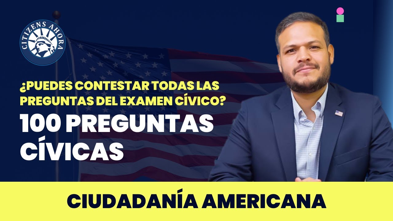 &iquest;Puedes contestar todas las preguntas del examen c&iacute;vico? - Ciudadan&iacute;a americana 2025