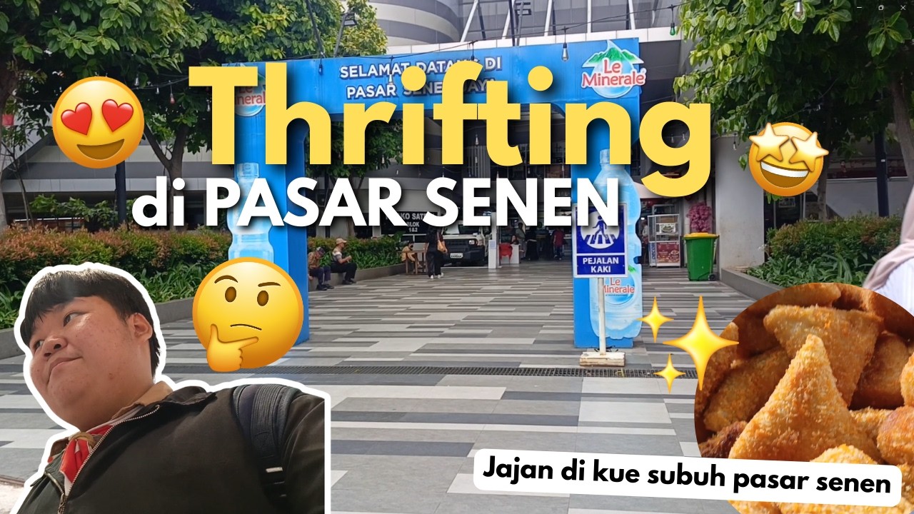 Vlog #2 : Thrifing Ke Pasar Senen Sambil Beli Jajanan Di Pasar Subuh Senen