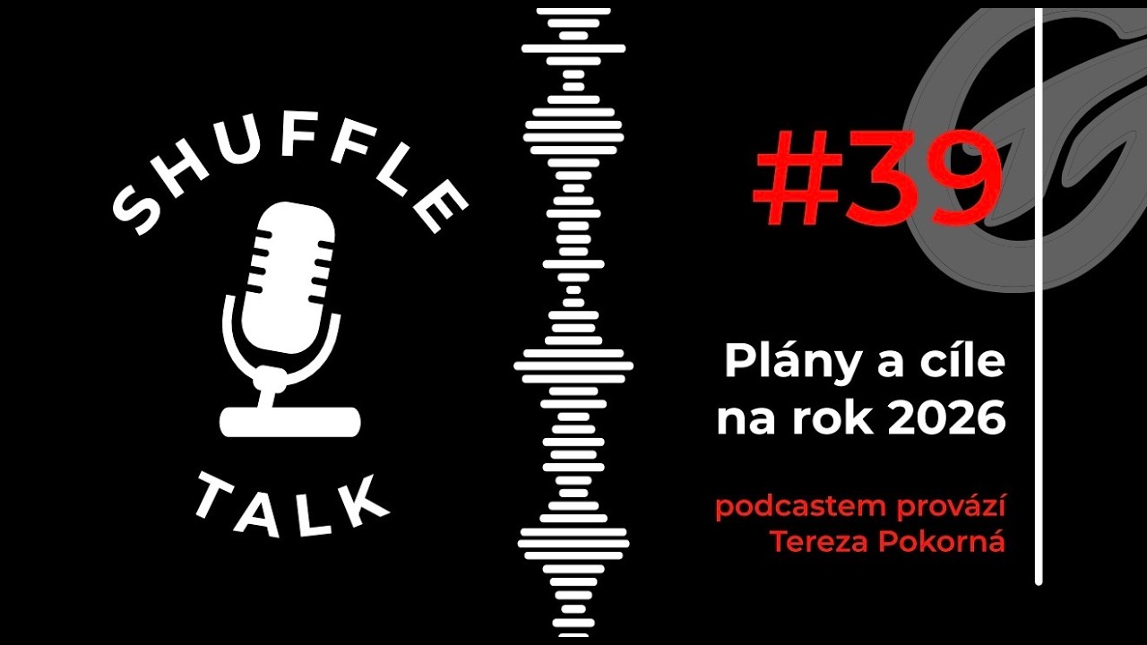 #39. Shuffle Talk - Adam Košir [Rok 2026 a co plánujeme]