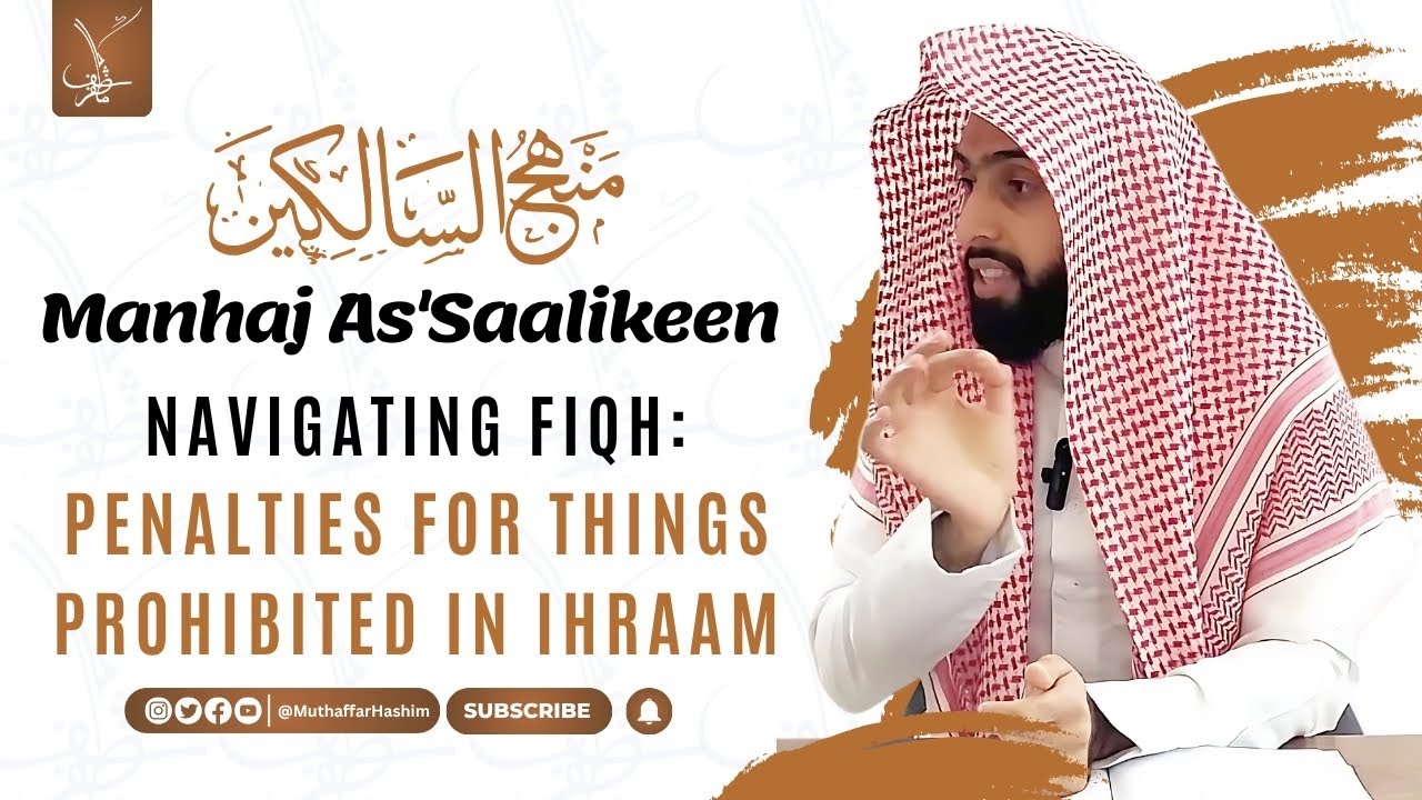 Penalties for things Prohibited in Ihraam | Muthaffar Hashim