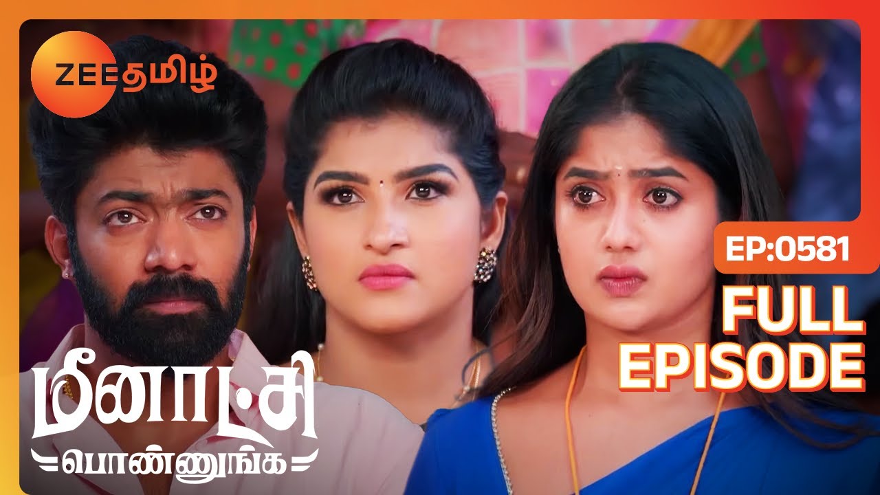 மீனாட்சி vs ரங்கநாயகி! ஜெயிச்சது யாரு? | Meenakshi Ponnunga - Full Ep - 581 - Meenakshi - Zee Tamil